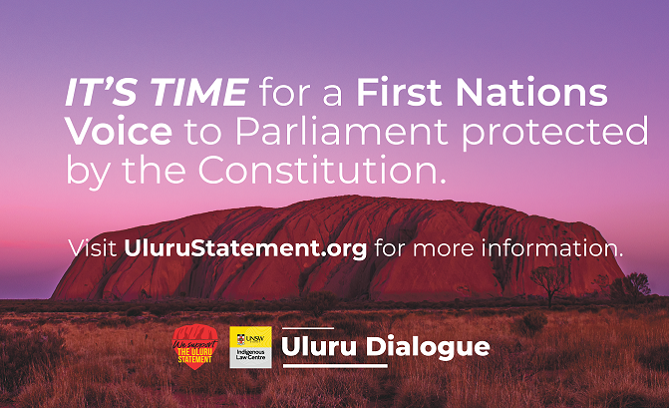 Image of Uluru and text that says ‘It’s time for a First Nations Voice to Parliament protected by the Constitution – Visit UluruStatement.org for more information’
